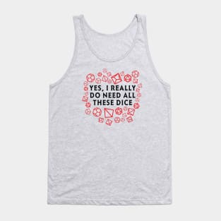 Yes I really do need all these dice RPG D20 Tank Top